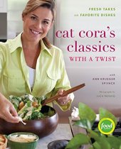 book Cat Cora's classics with a twist : fresh takes on favorite dishes