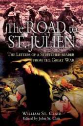 book The road to St. Julien : the letters of a stretcher-bearer from the Great War