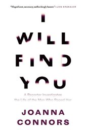 book I will find you : a reporter investigates the life of the man who raped her