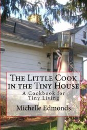 book The Little Cook in the Tiny House: A cookbook for tiny house living