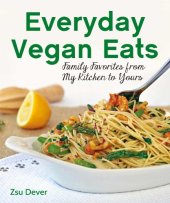 book Everyday vegan eats : family favorites from my kitchen to yours