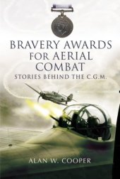 book Bravery Awards for Aerial Combat : Stories behind the award of the CGM