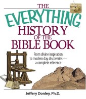 book The Everything History Of The Bible Book : From Divine Inspiration to Modern-Day Discoveries--a Complete Reference