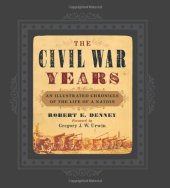 book The Civil War Years: An Illustrated Chronicle of the Life of a Nation