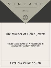 book The murder of Helen Jewett : the life and death of a prostitute in nineteenth-century New York