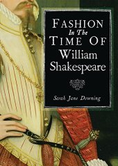 book Fashion in the Time of William Shakespeare: 1564–1616