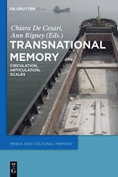 book Transnational Memory: Circulation, Articulation, Scales