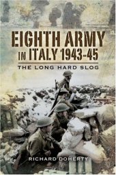 book Eighth Army in Italy 1943–45: The Long Hard Slog