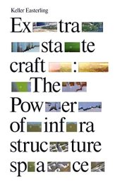 book Extrastatecraft : the power of infrastructure space