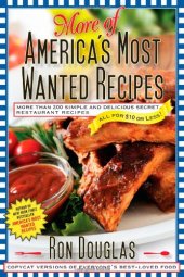 book More of America's most wanted recipes : more than 200 simple and delicious secret restaurant recipes-- all for $10 or less!