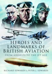 book Heroes and Landmarks of British Military Aviation From Supermarine Seafire XVII to Douglas DC-10: A Lifetime of Flight