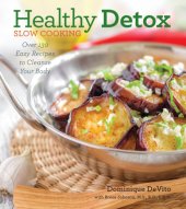 book Healthy detox slow cooking : over 120 easy recipes to cleanse your body