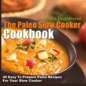 book The paleo slow cooker cookbook : 40 easy to prepare paleo recipes for your slow cooker