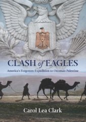 book Clash of eagles : America's forgotten expedition to Ottoman Palestine