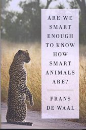 book Are we smart enough to know how smart animals are?