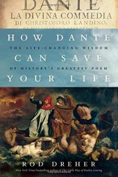 book How Dante can save your life : the life-changing wisdom of history's greatest poem