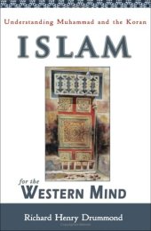 book Islam for the Western mind : understanding Muhammad and the Koran