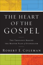 book Heart of the Gospel, The : the Theology behind the Master Plan of Evangelism