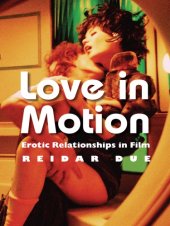 book Love in Motion : Erotic Relationships in Film