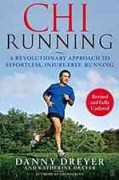 book ChiRunning : a revolutionary approach to effortless, injury-free running