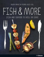 book Fish & More: Fish and Seafood to Grill or Cook