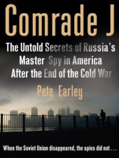 book Comrade j : the untold secrets of russia's master spy in america after the end of the cold war