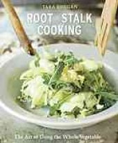 book Root-to-stalk cooking : the art of using the whole vegetable