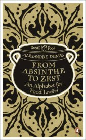 book From Absinthe to Zest : an alphabet for food lovers