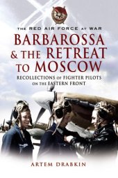 book The Red Air Force at War : Barbarossa and the Retreat to Moscow : Recollections of Soviet Fighter Pilots on the Eastern Front