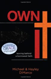 book Own it : leaving behind a borrowed faith