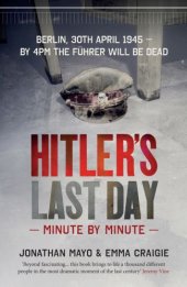 book Hitler's Last Day: Minute by Minute: The hidden story of an SS family in wartime Germany