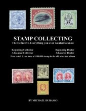 book Stamp Collecting: The Definitive-Everything you ever wanted to know: Do I have a one million dollar stamp in my collection?