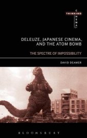 book Deleuze, Japanese Cinema, and the Atom Bomb: The Spectre of Impossibility