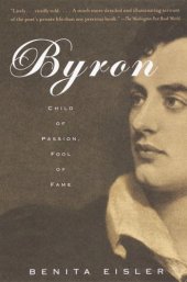 book Byron : child of passion, fool of fame