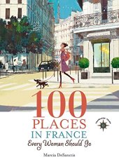 book 100 places in France every woman should go