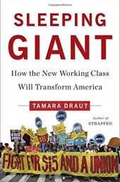 book Sleeping giant : how the new working class will transform America