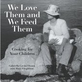 book We Love Them and We Feed Them: Cooking for Your Children