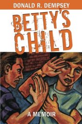 book Betty's child : [a memoir]