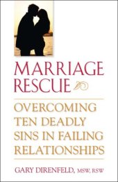 book Marriage rescue : overcoming ten deadly sins in failing relationships