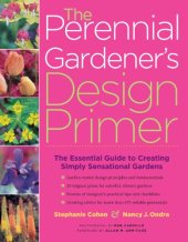 book The Perennial Gardener's Design Primer: The Essential Guide to Creating Simply Sensational Gardens