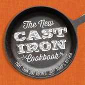 book The new cast iron cookbook : more than 200 recipes for today's kitchen