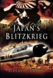 book Japan's Blitzkrieg the rout of Allied forces in the Far East 1941-2