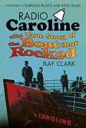 book Radio Caroline : the True Story of the Boat that Rocked