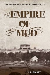 book Empire of mud : the secret history of Washington, DC