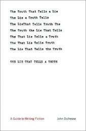 book The lie that tells a truth : a guide to writing fiction