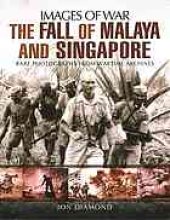 book The fall of Malaya and Singapore : rare photographs from wartime archives