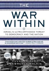 book The war within : Israel's ultra-orthodox threat to democracy and the nation