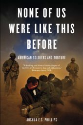 book None of us were like this before : American soldiers and torture