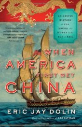 book When America first met China : an exotic history of tea, drugs, and money in the age of sail