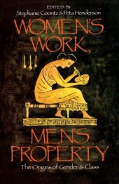 book Women's work, men's property : the origins of gender and class